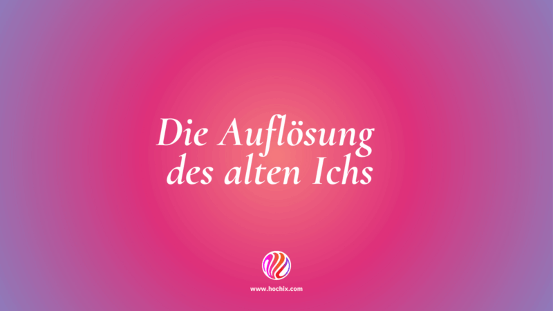 Die Auflösung des alten Ichs